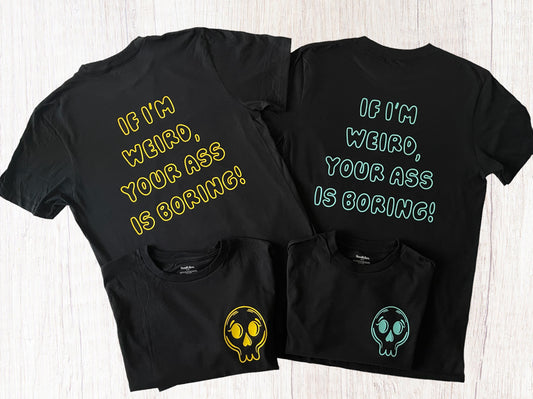 If I’m weird T-shirt